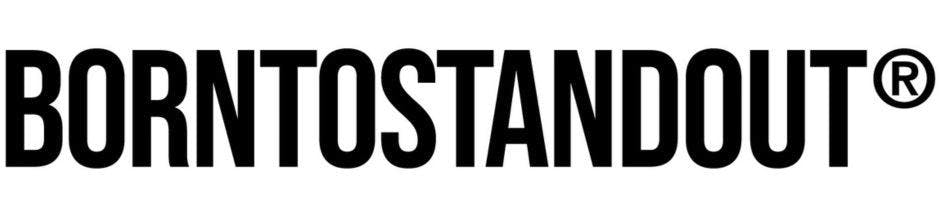 BORNTOSTANDOUT
